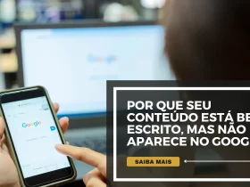 Por que seu conteúdo está bem escrito, mas não aparece no Google